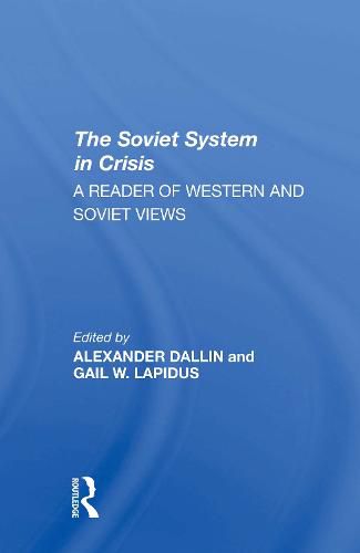 The Soviet System in Crisis: A Reader of Western and Soviet Views