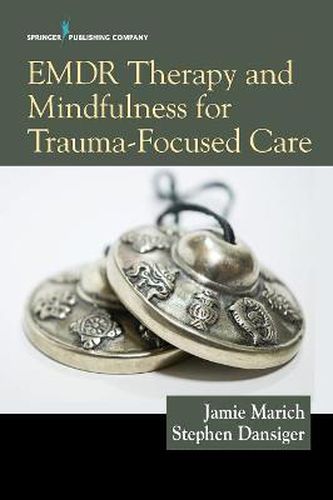 Cover image for EMDR Therapy and Mindfulness for Trauma-Focused Care