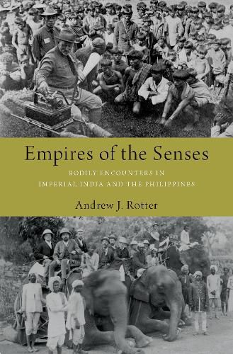 Cover image for Empires of the Senses: Bodily Encounters in Imperial India and the Philippines