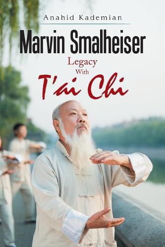 Cover image for Marvin Smalheiser Legacy with Tai Chi
