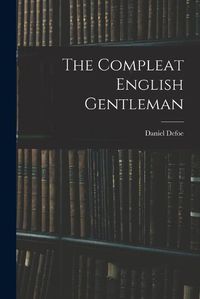 Cover image for The Compleat English Gentleman