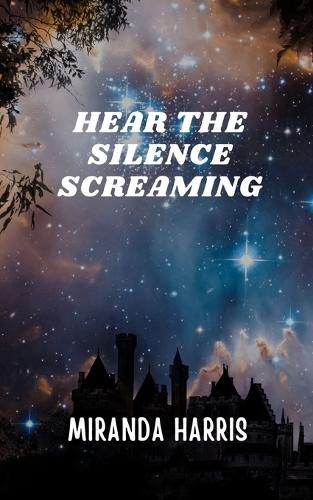 Hear the Silence Screaming