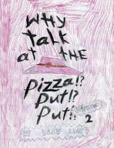 Cover image for Why Talk At The Pizza Put Put!? (Collection 2)