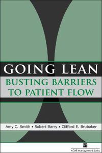 Cover image for Going Lean: Busting Barriers to Patient Flow
