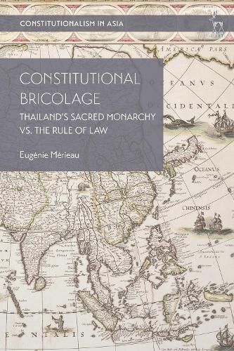 Cover image for Constitutional Bricolage: Thailand's Sacred Monarchy vs. The Rule of Law