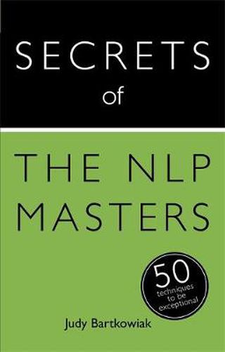 Cover image for Secrets of the NLP Masters: 50 Techniques to be Exceptional