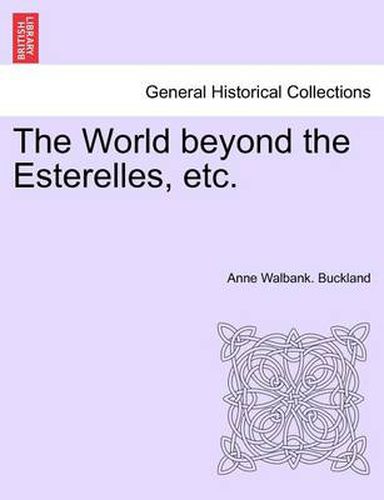 Cover image for The World Beyond the Esterelles, Etc.