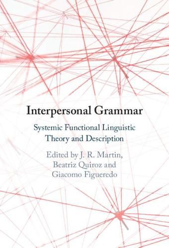 Interpersonal Grammar: Systemic Functional Linguistic Theory and Description