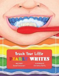 Cover image for Brush Your Little Pearly Whites