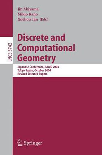 Discrete and Computational Geometry: Japanese Conference, JCDCG 2004, Tokyo, Japan, October 8-11, 2004