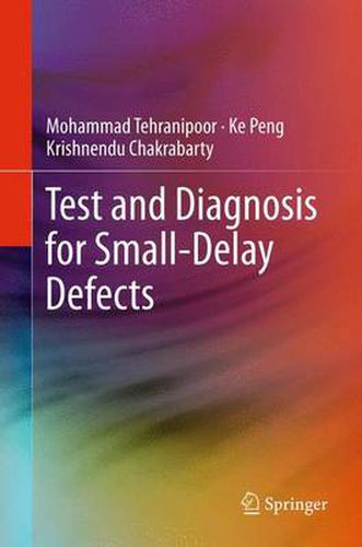 Cover image for Test and Diagnosis for Small-Delay Defects