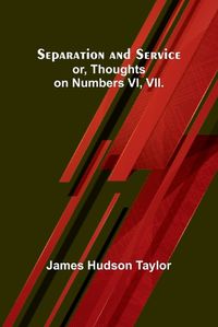 Cover image for Separation and Service; or, Thoughts on Numbers VI, VII.