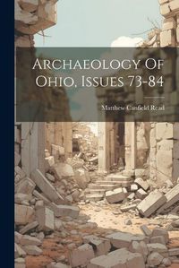 Cover image for Archaeology Of Ohio, Issues 73-84