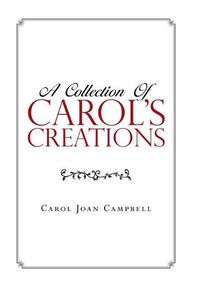 Cover image for A Collection of Carol's Creations