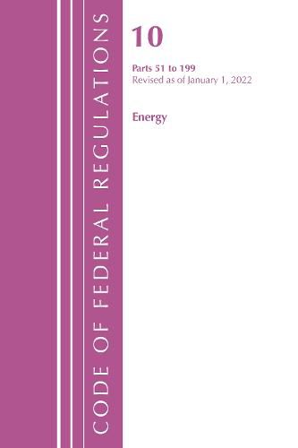 Code of Federal Regulations, Title 10 Energy 51-199, Revised as of January 1, 2022