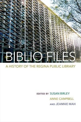 Biblio Files: A History of the Regina Public Library