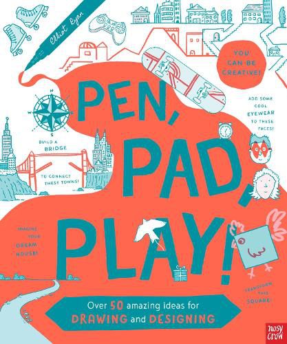 Cover image for Pen, Pad, Play!: Over 50 Amazing Ideas for Drawing and Designing