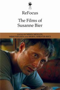 Cover image for Refocus: the Films of Susanne Bier