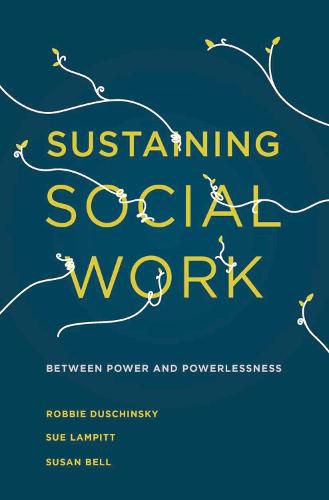 Cover image for Sustaining Social Work: Between Power and Powerlessness