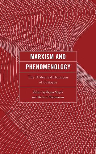 Cover image for Marxism and Phenomenology: The Dialectical Horizons of Critique