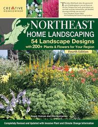Cover image for Northeast Home Landscaping, 4th Edition: 54 Landscape Designs with 200+ Plants & Flowers for Your Region
