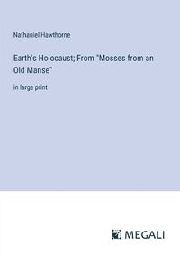 Cover image for Earth's Holocaust; From "Mosses from an Old Manse"