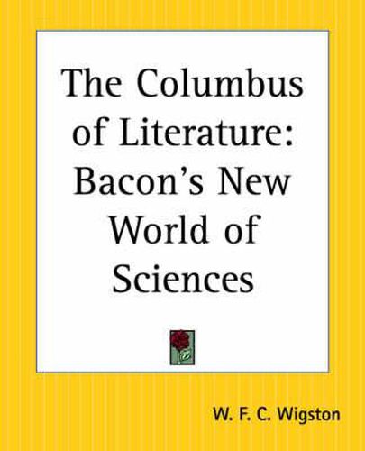 Cover image for The Columbus of Literature: Bacon's New World of Sciences