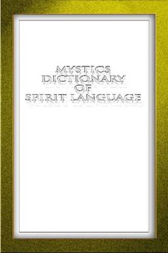 Mystics Dictionary of Spirit Language