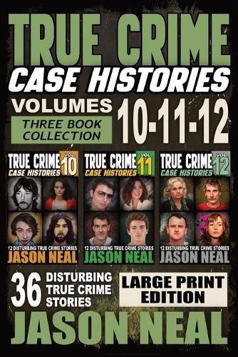 Cover image for True Crime Case Histories - (Books 10, 11, & 12) LARGE PRINT EDITION