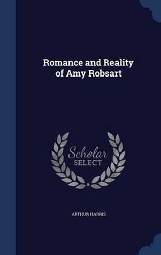 Romance and Reality of Amy Robsart