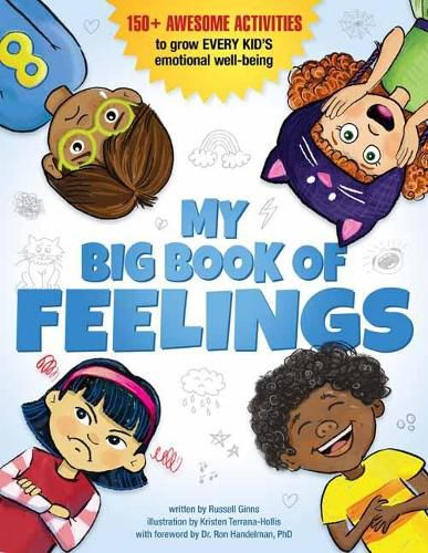 My Big Book of Feelings: 150+ Awesome Activities to Grow Every Kid's Emotional Well-Being