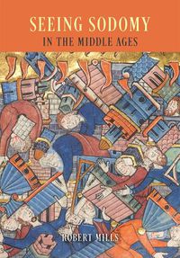 Cover image for Seeing Sodomy in the Middle Ages