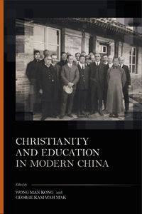 Cover image for Christianity and Education in Modern China