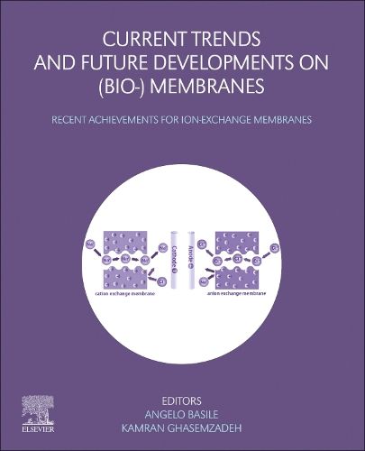 Cover image for Current Trends and Future Developments on (Bio-) Membranes: Recent Achievements for Ion-Exchange Membranes