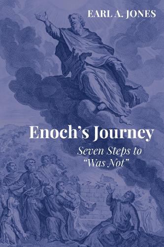 Cover image for Enoch's Journey: Seven Steps to  Was Not