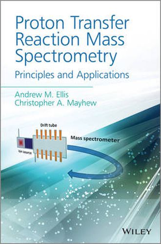 Cover image for Proton Transfer Reaction Mass Spectrometry: Principles and Applications