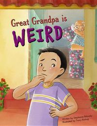 Cover image for Great Grandpa Is Weird