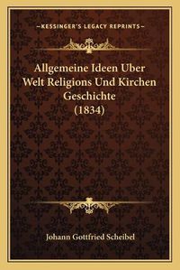 Cover image for Allgemeine Ideen Uber Welt Religions Und Kirchen Geschichte (1834)