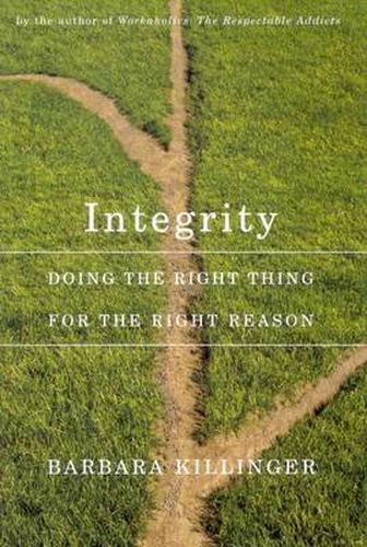 Cover image for Integrity: Doing the Right Thing for the Right Reason