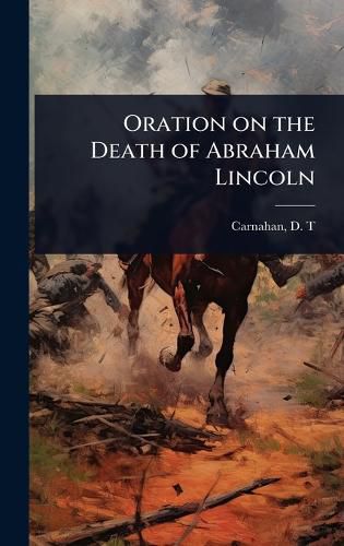 Cover image for Oration on the Death of Abraham Lincoln