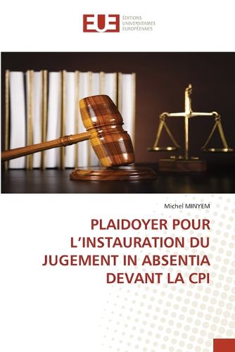 Cover image for Plaidoyer Pour l'Instauration Du Jugement in Absentia Devant La CPI