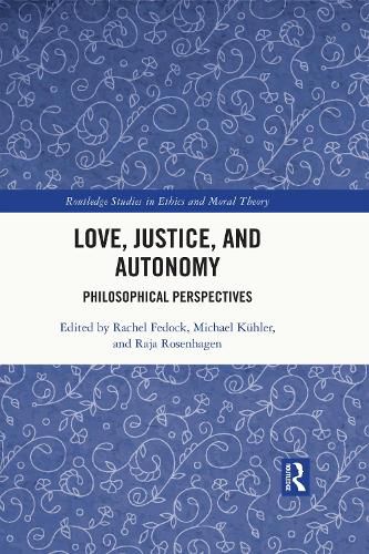 Cover image for Love, Justice, and Autonomy