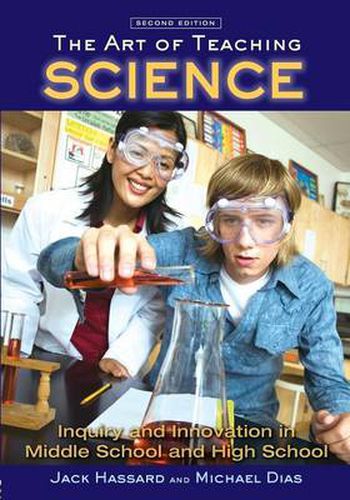 Cover image for The Art of Teaching Science: Inquiry and Innovation in Middle School and High School