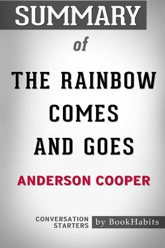 Summary of The Rainbow Comes and Goes by Anderson Cooper: Conversation Starters
