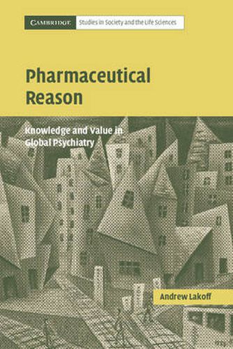 Cover image for Pharmaceutical Reason: Knowledge and Value in Global Psychiatry