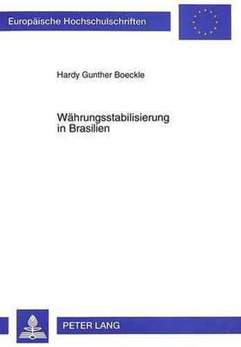 Cover image for Waehrungsstabilisierung in Brasilien: Eine Untersuchung Unter Dem Blickwinkel Der Neuen Institutionenoekonomik