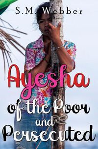 Cover image for Ayesha of the Poor and Persecuted