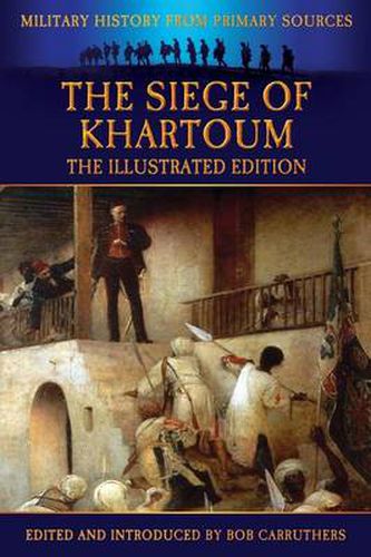 Cover image for The Siege of Khartoum - The Illustrated Edition