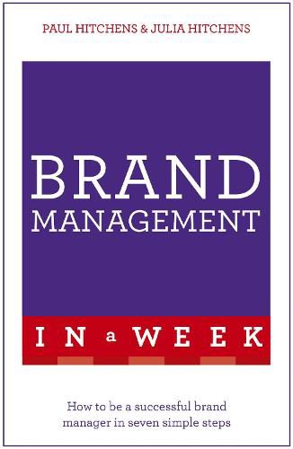 Cover image for Brand Management In A Week: How To Be A Successful Brand Manager In Seven Simple Steps