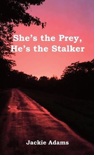 She's the Prey, He's the Stalker